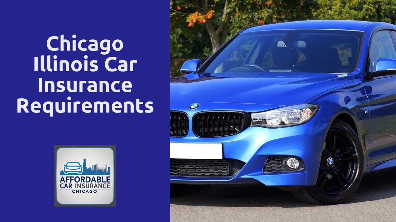 Chicago Illinois Car Insurance Requirements